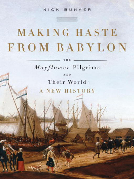 Title details for Making Haste from Babylon by Nick Bunker - Available